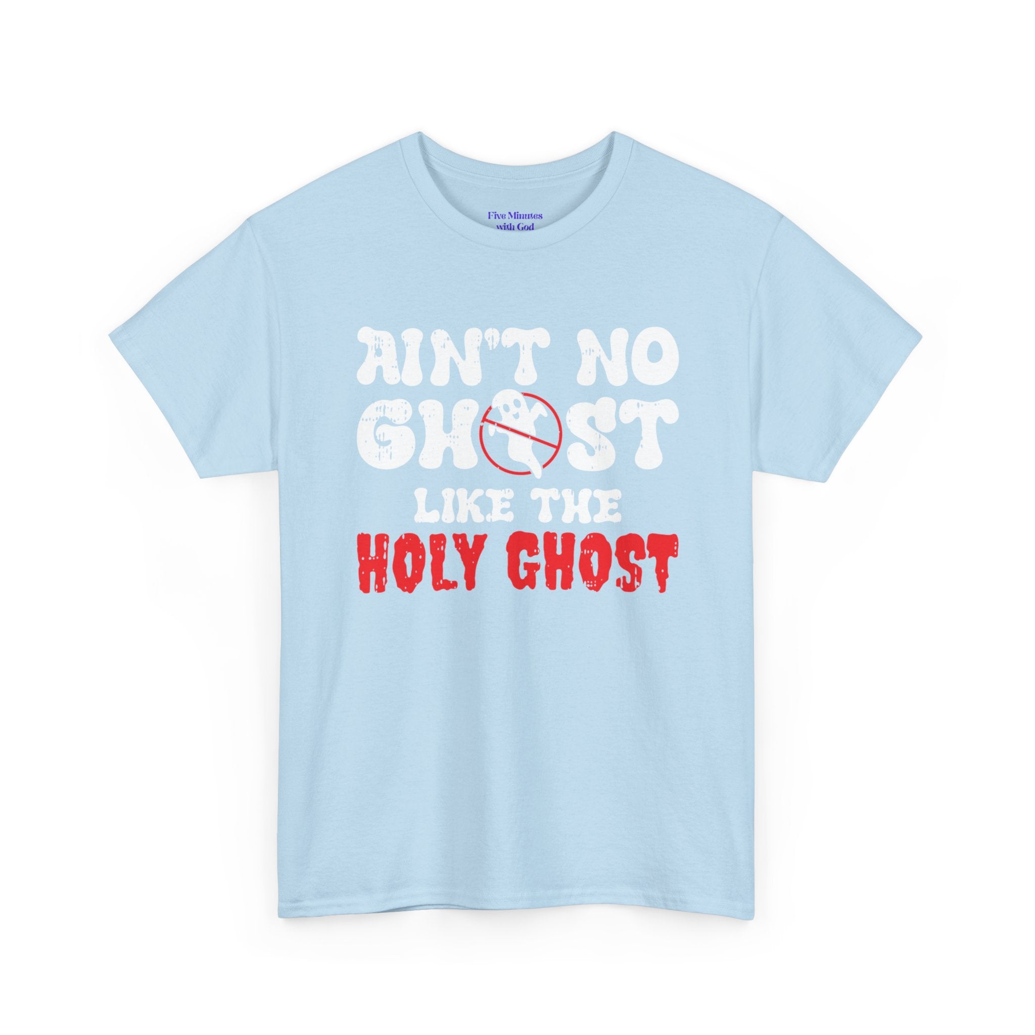 Unisex Heavy Cotton Tee: Ain't No Ghost Like The Holy Ghost, Funny Halloween Shirt, Spooky Gift, Autumn Apparel, Ouija Tee, Party Wear