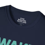 Wake Up. Thank God. Repeat. T-shirt
