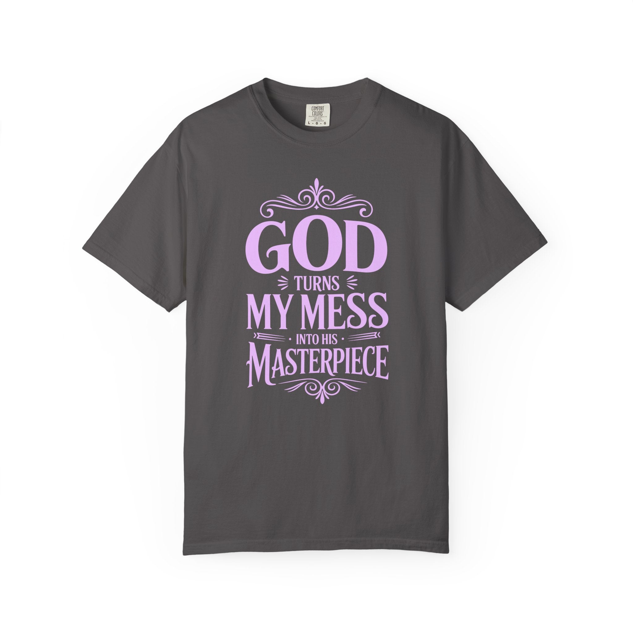God Turns My Mess Into a Masterpiece T-Shirt