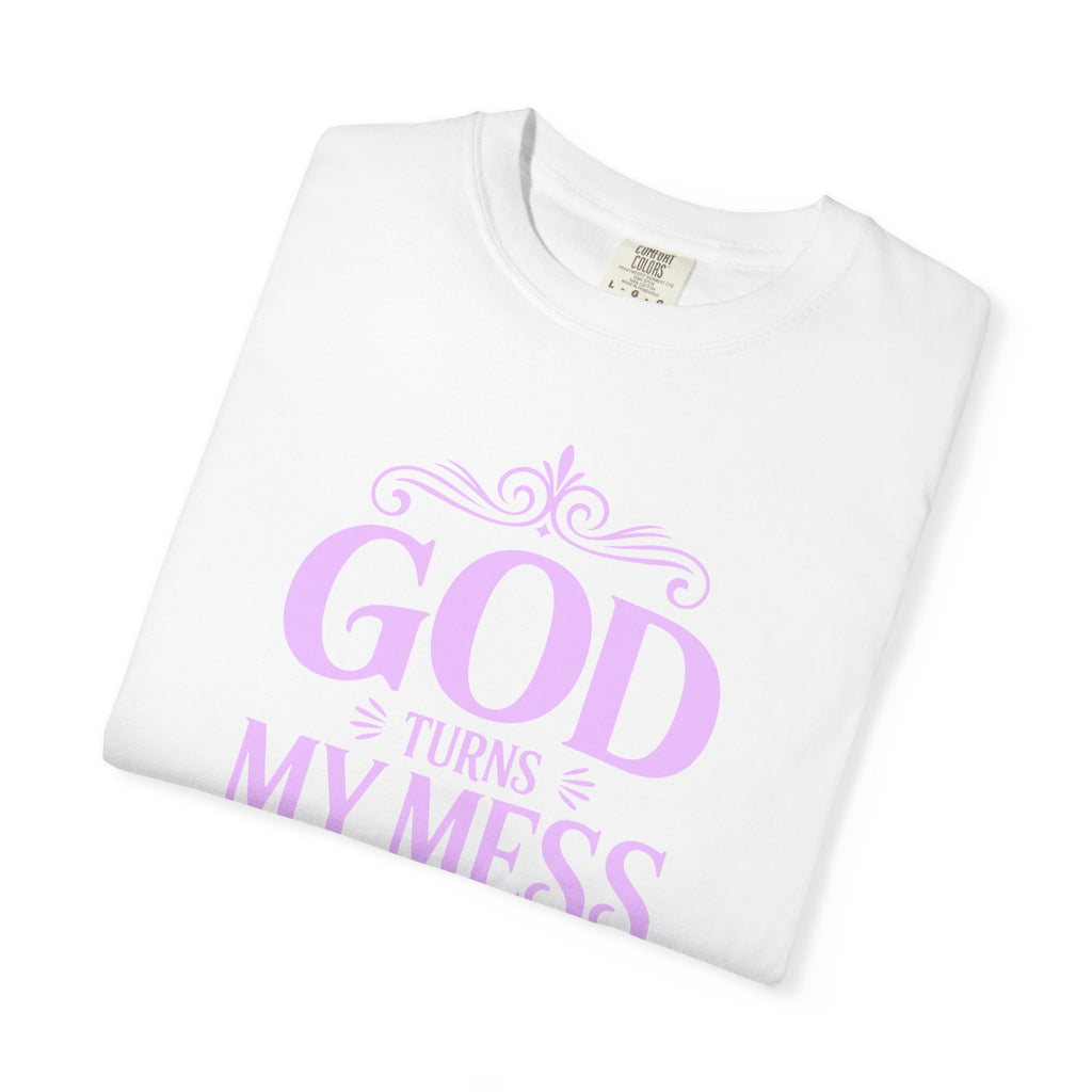 God Turns My Mess Into a Masterpiece T-Shirt