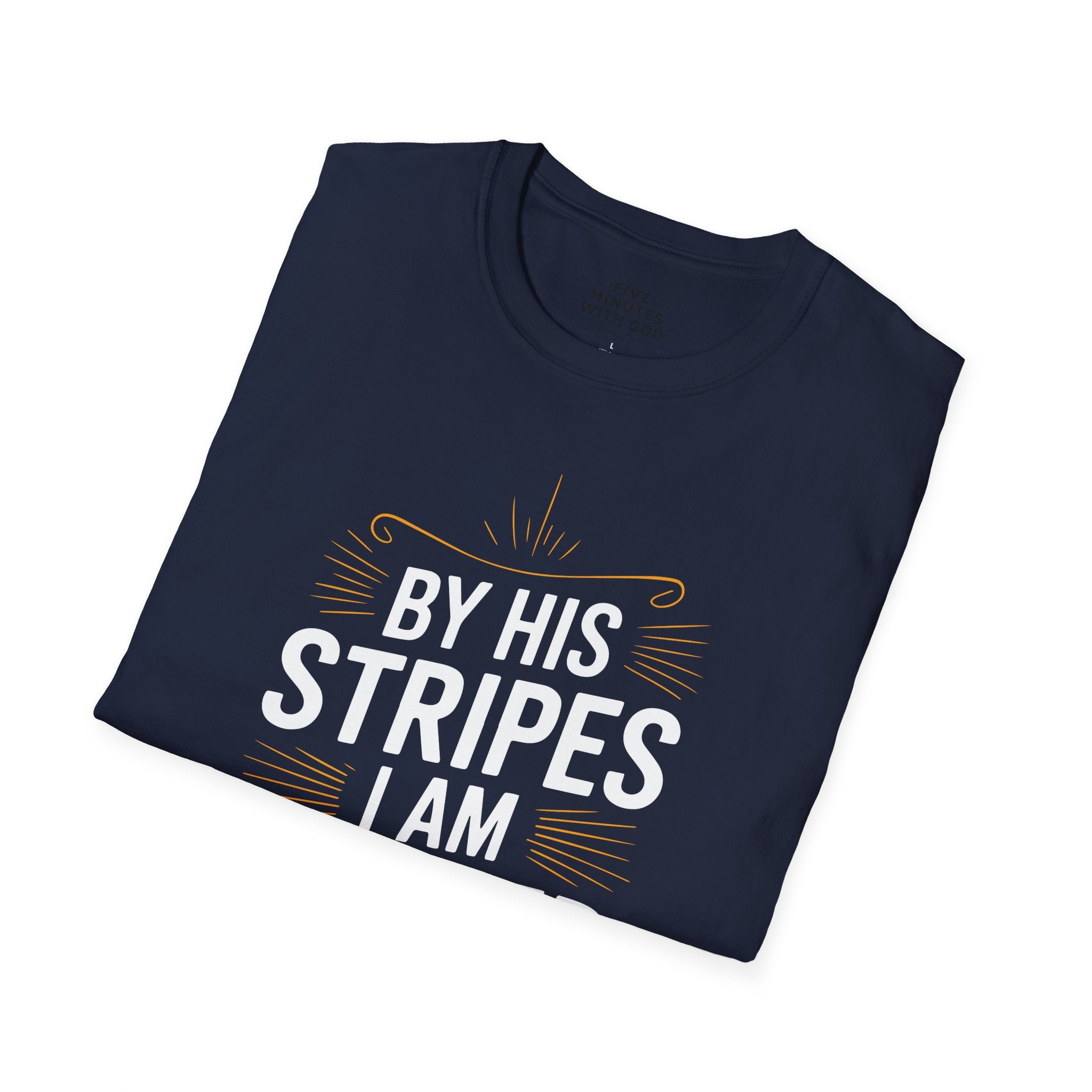 By His Stripes I Am Healed T-Shirt