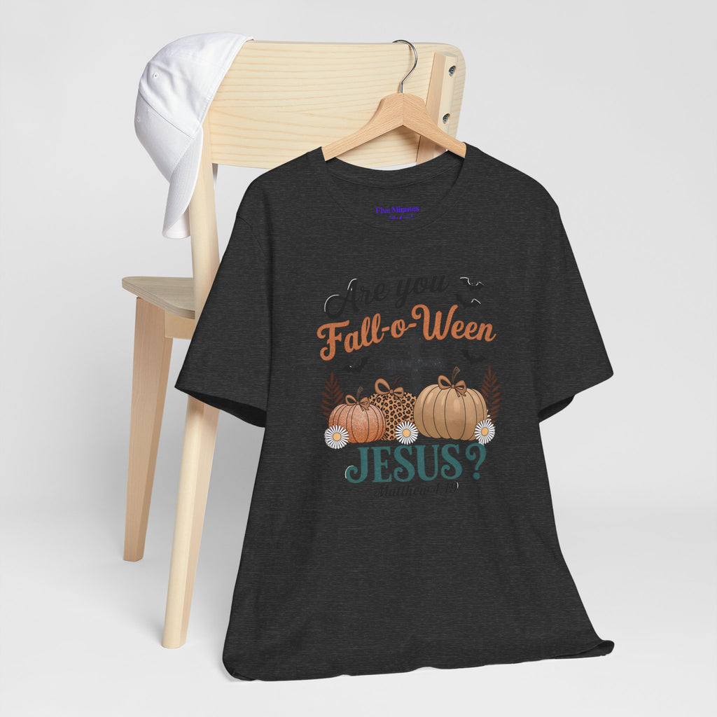 Fall-themed Christian Tee, Are You Fall-o-Ween Jesus?, Unisex Halloween Shirt, Autumn Faith T-Shirt, Pumpkin Design Top