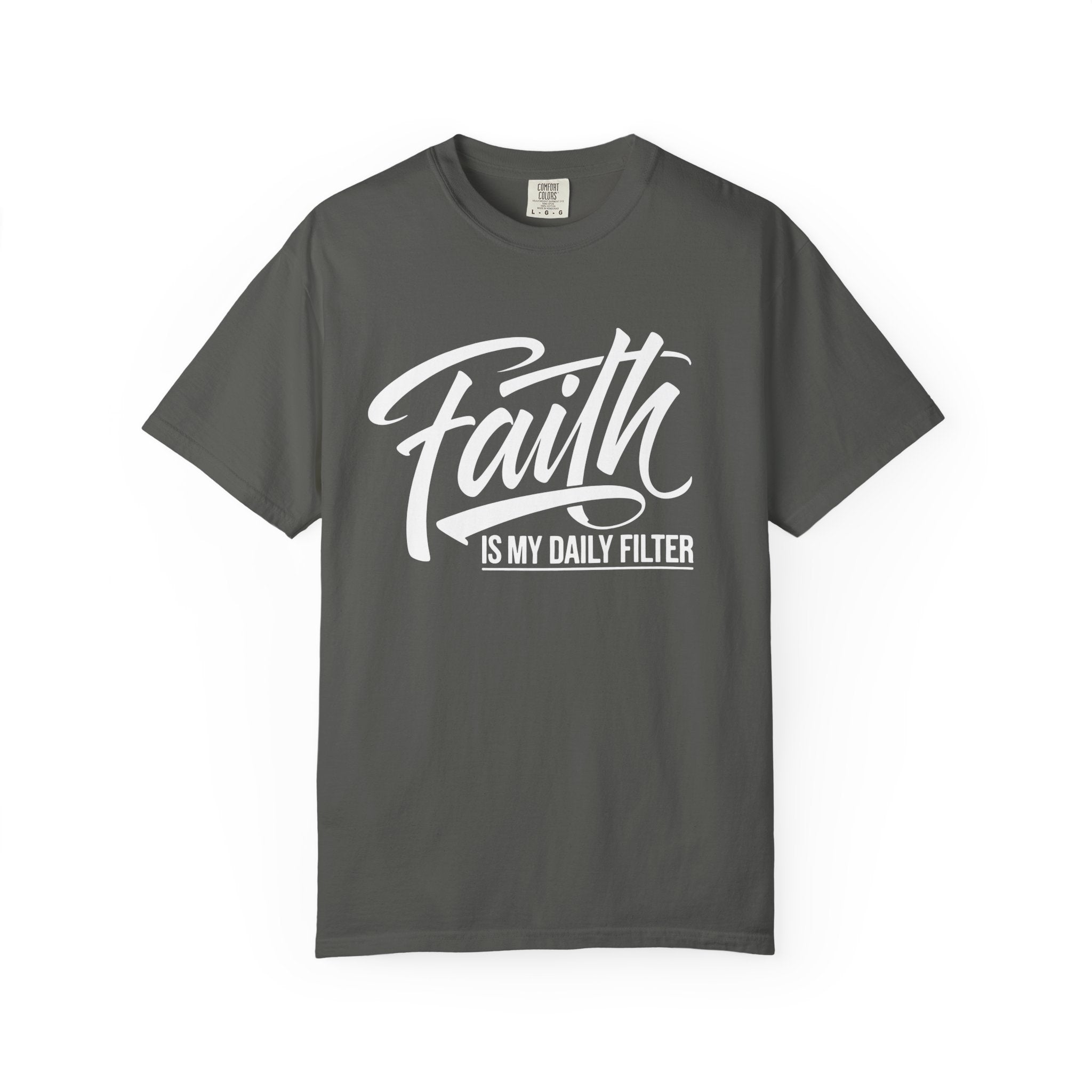 Faith Is My Daily Filter Inspirational Tee
