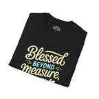 Blessed Beyond Measure Every Single Day T-Shirt