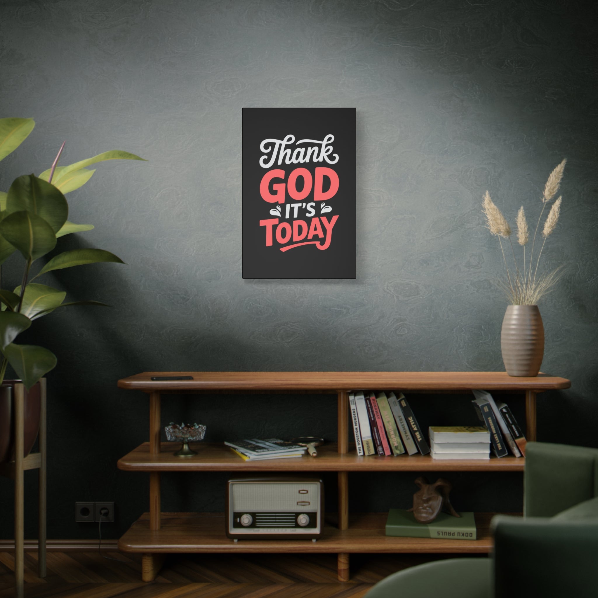 Inspirational Canvas Wall Art, Motivational Home Decor, Gift for Encouragement, Thank God It's Today, Positive Vibes for Any Space