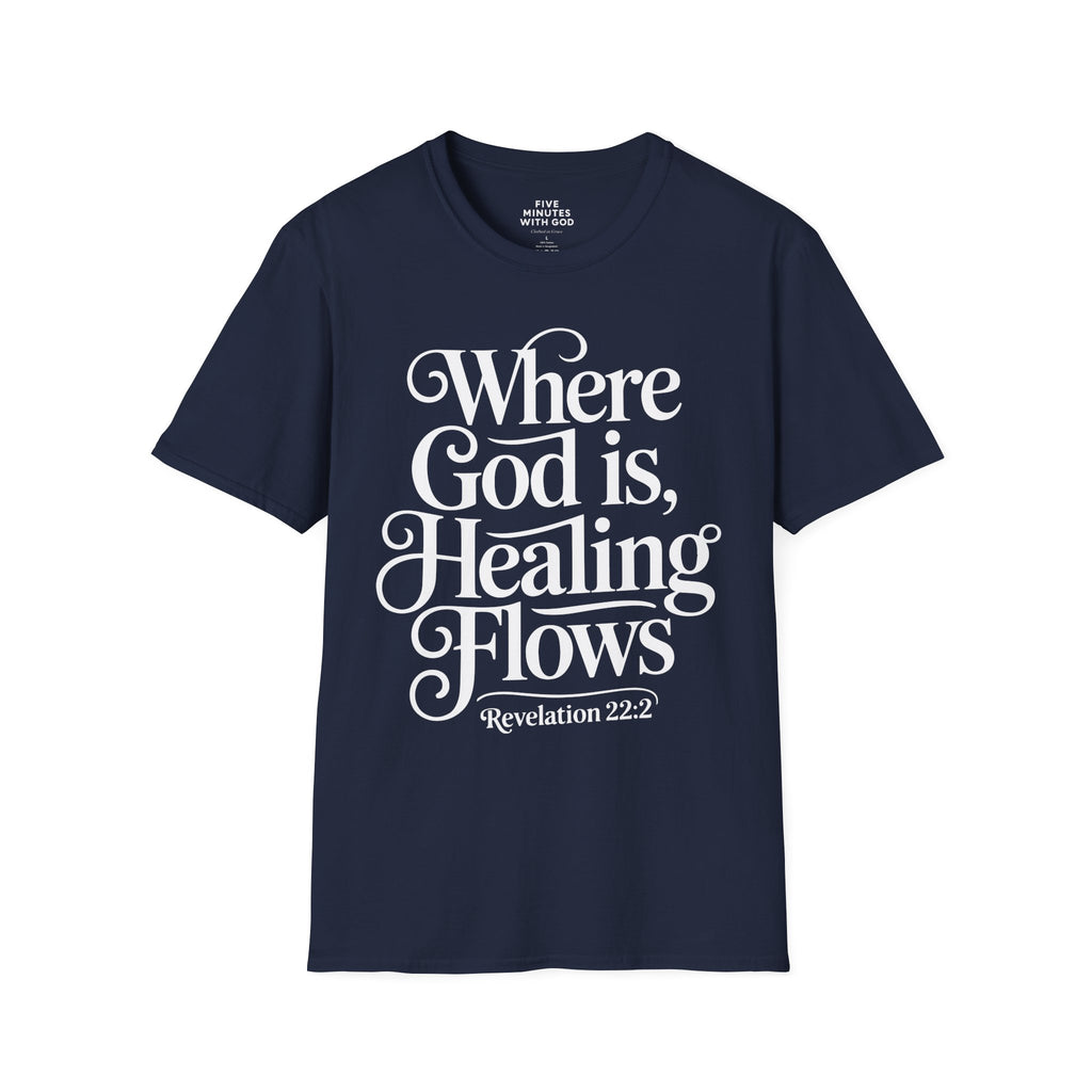 Where God is, Healing Flows T-shirt