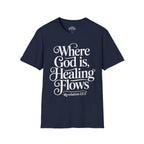 Where God is, Healing Flows T-shirt