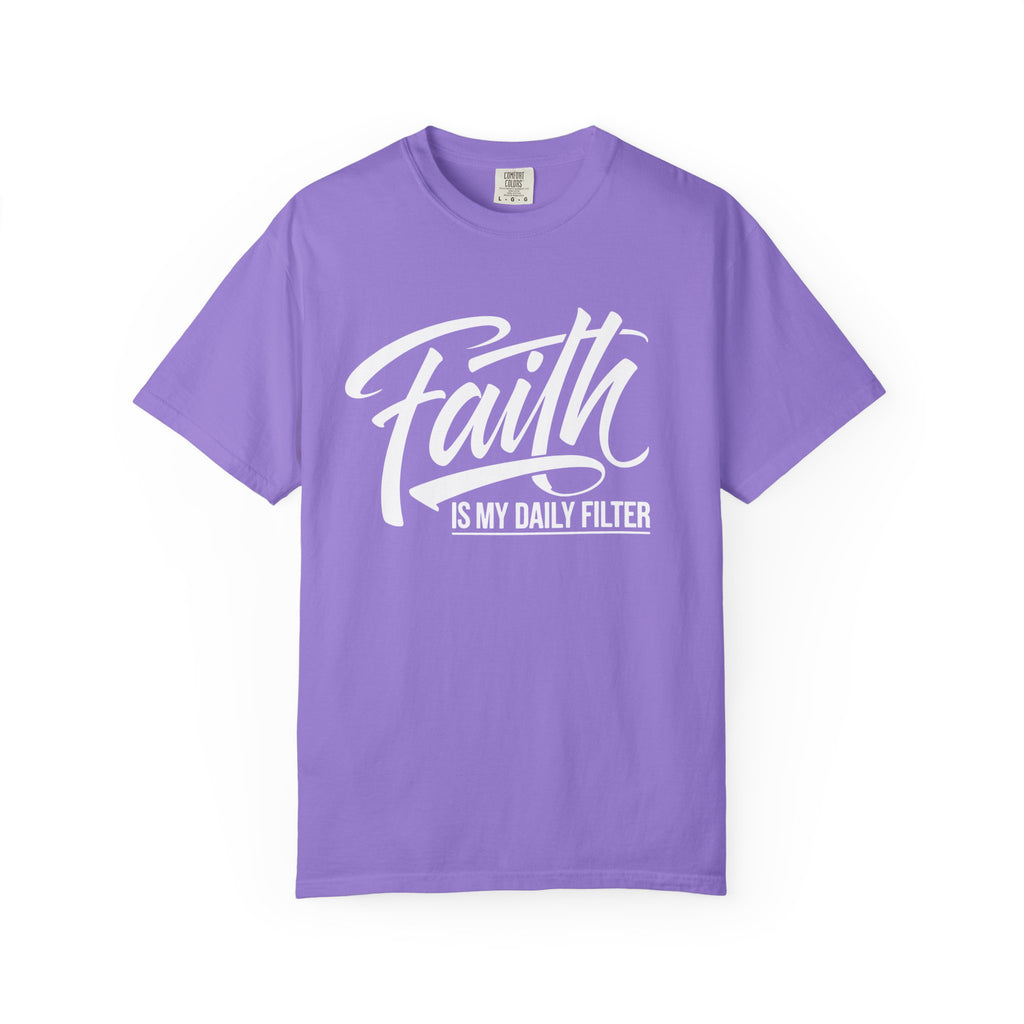 Faith Is My Daily Filter Inspirational Tee