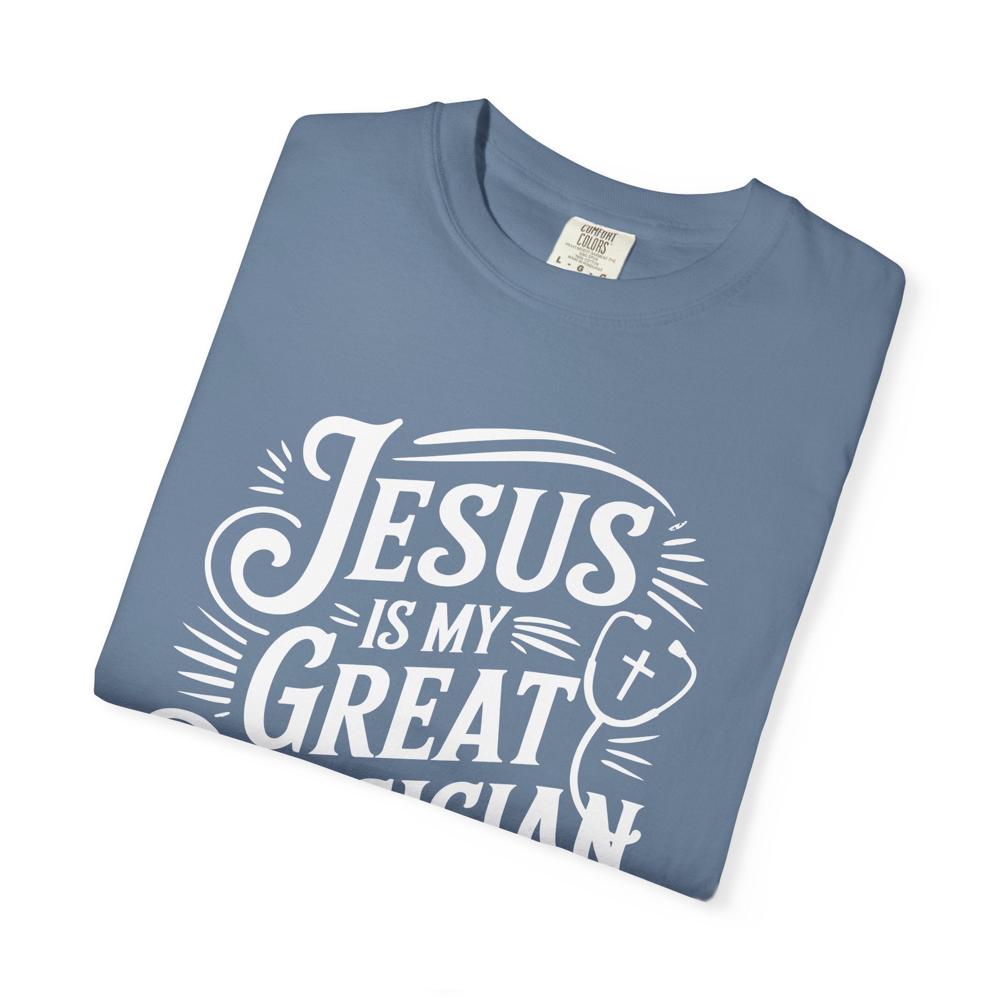 Jesus Is My Great Physician T-Shirt-Faith-Based Gift