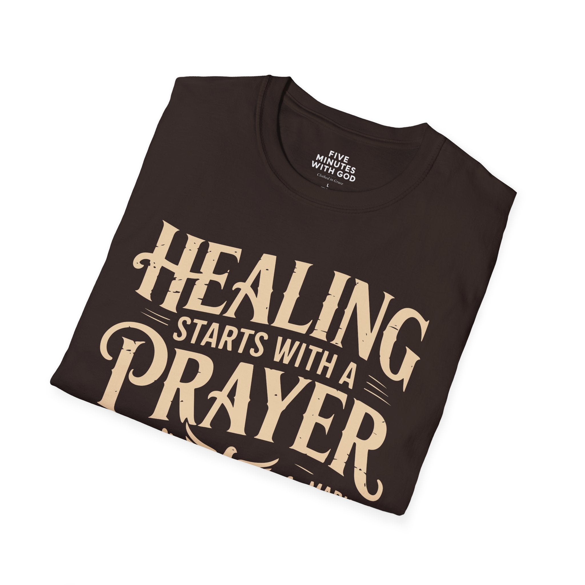 Healing Starts with a Prayer T-Shirt