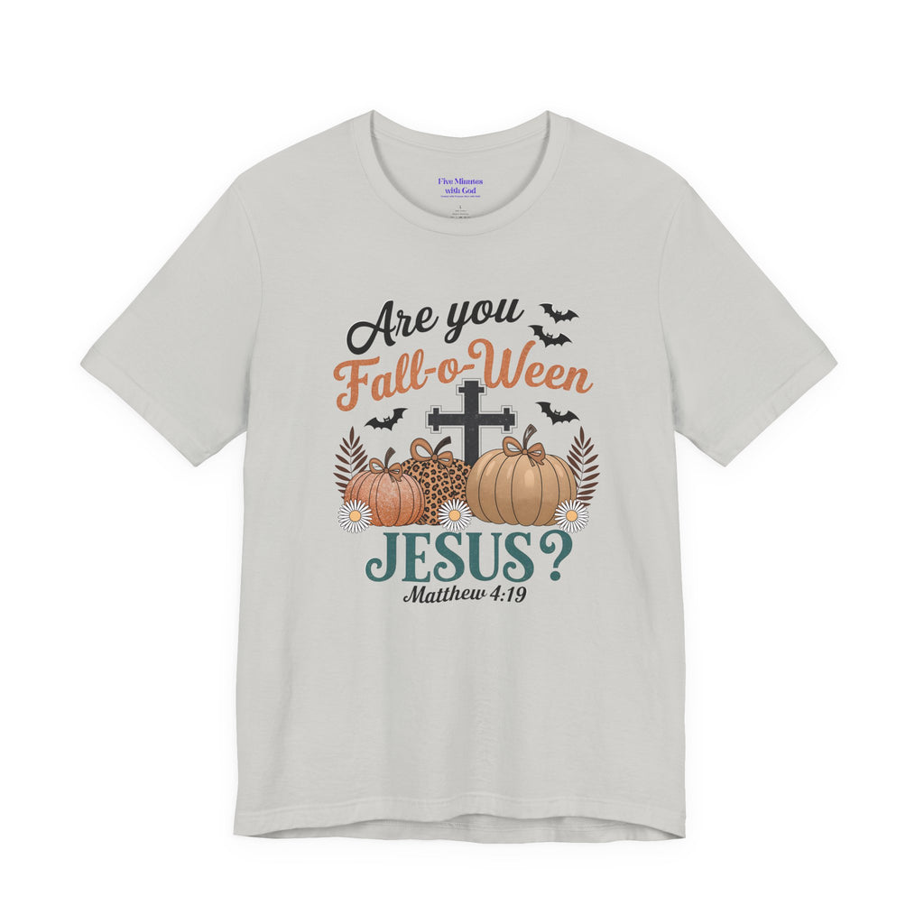 Fall-themed Christian Tee, Are You Fall-o-Ween Jesus?, Unisex Halloween Shirt, Autumn Faith T-Shirt, Pumpkin Design Top