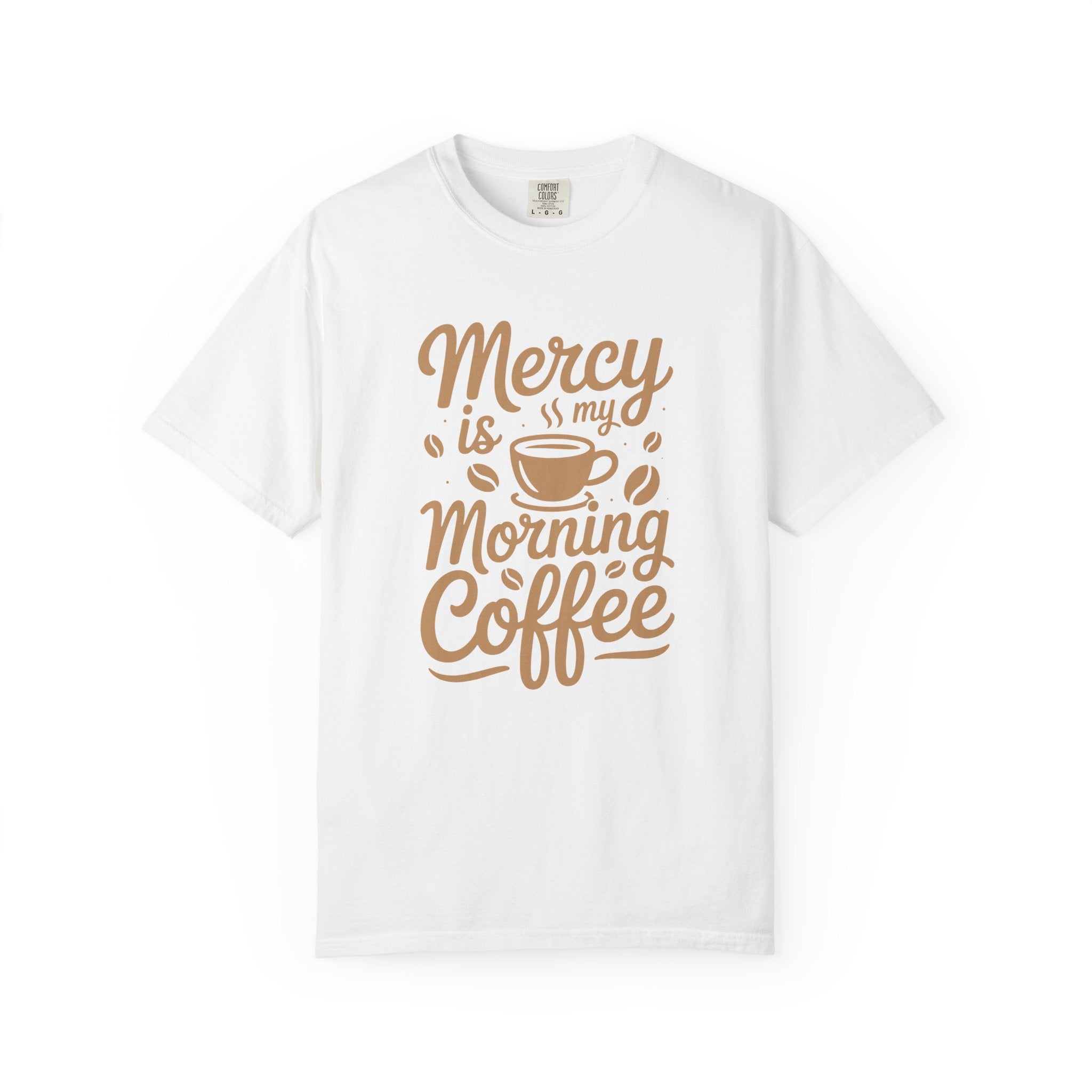 Coffee Lovers Unisex Tee - 'Mercy is my Morning Coffee',