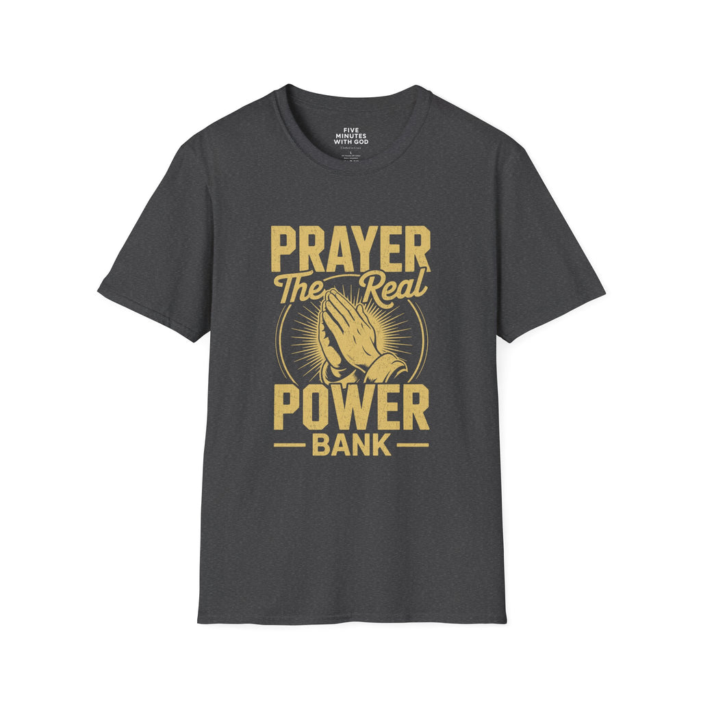Prayer The Real Power Bank T-Shirt