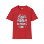 God's Goodness Never Clocks Out T-Shirt