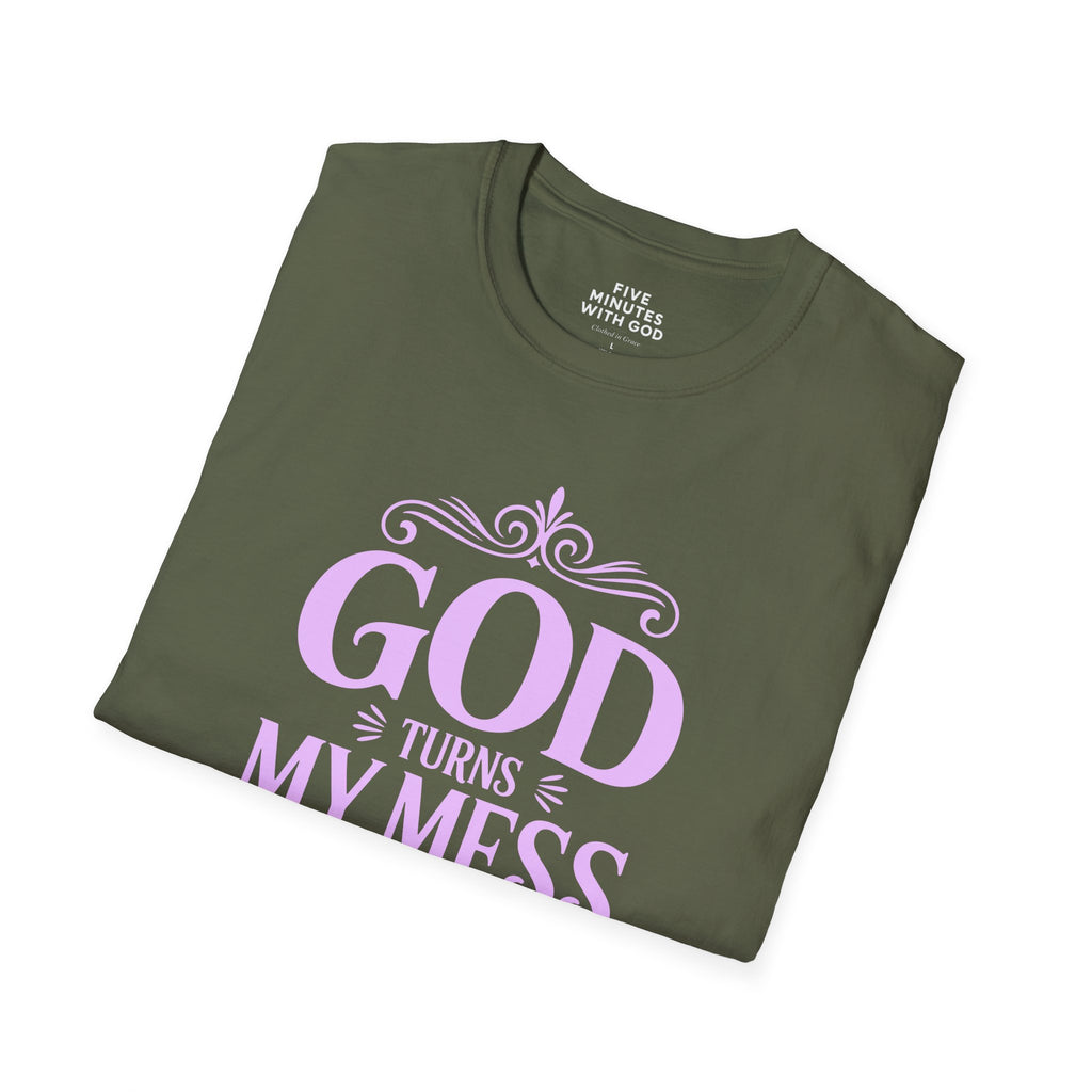 God Turns My Mess Into His Masterpiece T-Shirt