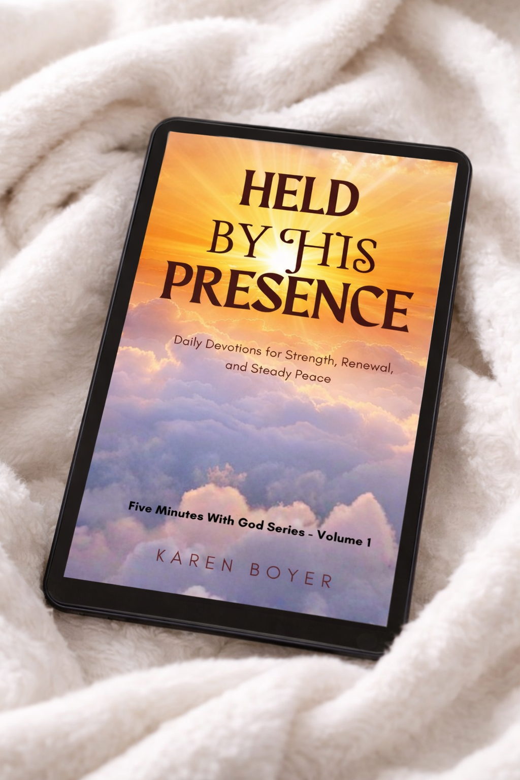 HELD BY HIS PRESENCE: Daily Devotions for Strength, Renewal, and Steady Peace